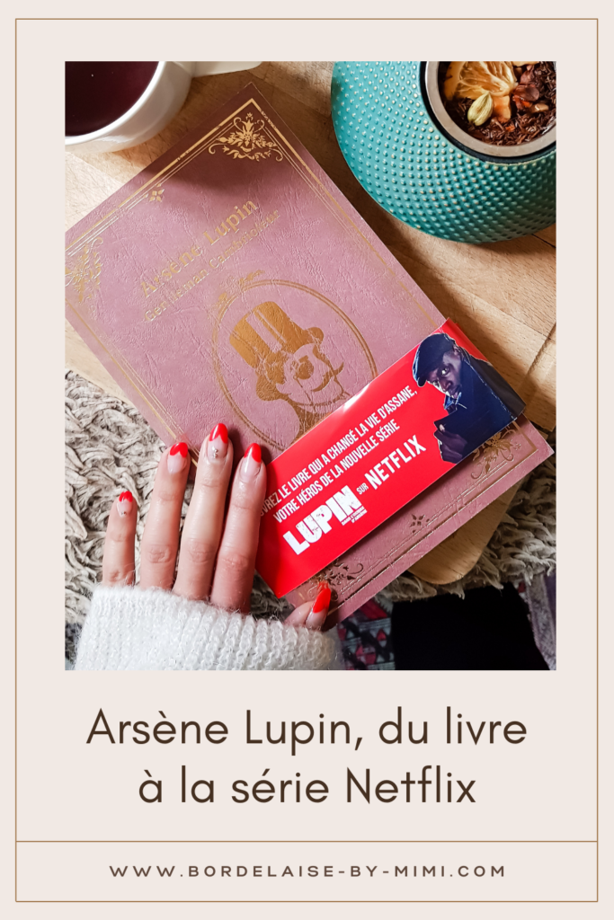 Arsène Lupin, du livre à la série Netflix - Blog Bordelaise By Mimi